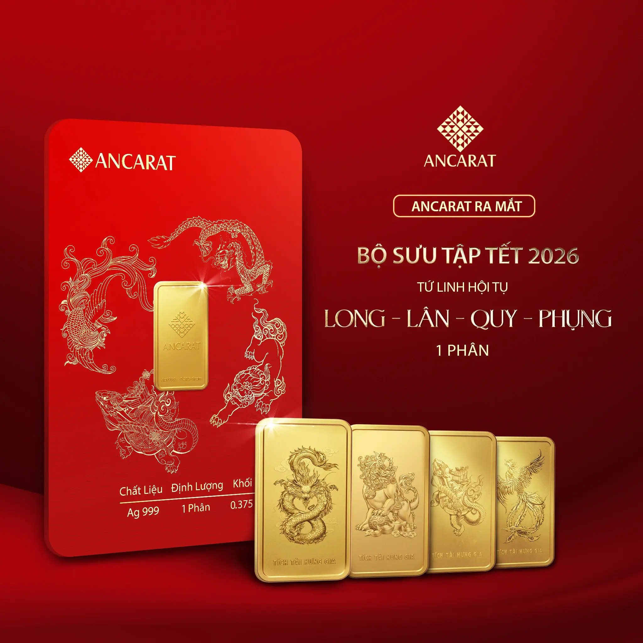 Bộ sưu tập Tết 2026 "Tứ Linh Hội Tụ" của Ancarat với các miếng vàng Long Lân Quy Phụng trọng lượng 1 phân, được thiết kế sang trọng trên nền đỏ may mắn.